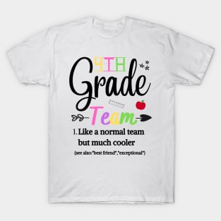 4th Grade Team Like A Normal Team But Much Cooler T-Shirt